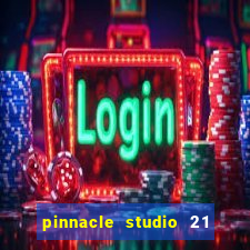 pinnacle studio 21 ultimate download crackeado